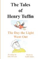 The Tales of Henry Tuffin - The Day the Light Went Out