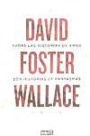 Todas las historias de amor son historias de fantasmas : David Foster Wallace, una biografía