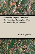 A Modern English Grammar - On Historical Principles - Part II - Syntax (First Volume)