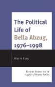 The Political Life of Bella Abzug, 1976-1998