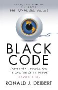 Black Code: Surveillance, Privacy, and the Dark Side of the Internet