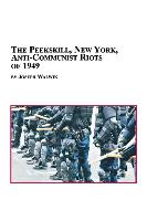 The Peekskill, New York, Anti-Communist Riots of 1949