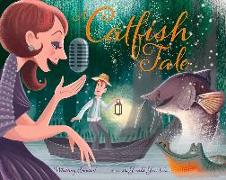 A Catfish Tale: A Bayou Story of the Fisherman and His Wife