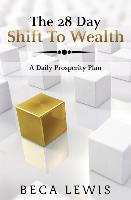 The 28 Day Shift to Wealth: A Daily Prosperity Plan