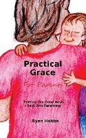 Practical Grace for Parents