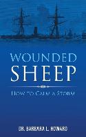 Wounded Sheep: How to Calm a Storm