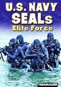 U.S. Navy Seals Elite Force: The Navy's Elite Force