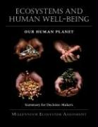 Ecosystems and Human Well-Being: Our Human Planet