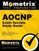 Aocnp Exam Secrets Study Guide: Aocnp Test Review for the Oncc Advanced Oncology Certified Nurse Practitioner Exam