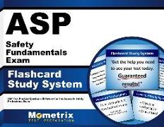 ASP Safety Fundamentals Exam Flashcard Study System: ASP Test Practice Questions & Review for the Associate Safety Professional Exam