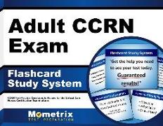 Adult Ccrn Exam Flashcard Study System: Ccrn Test Practice Questions & Review for the Critical Care Nurses Certification Examinations