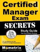 Certified Manager Exam Secrets Study Guide: CM Test Review for the Certified Manager Examination