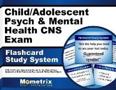 Child/Adolescent Psych & Mental Health CNS Exam Flashcard Study System: CNS Test Practice Questions & Review for the Clinical Nurse Specialist in Chil