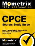 Cpce Secrets Study Guide: Cpce Test Review for the Counselor Preparation Comprehensive Examination