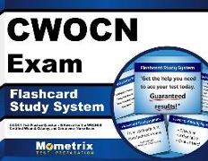 Cwocn Exam Flashcard Study System: Cwocn Test Practice Questions & Review for the Wocncb Certified Wound, Ostomy, and Continence Nurse Exam