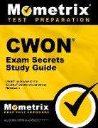 CWON Exam Secrets Study Guide: CWON Test Review for the WOCNCB Certified Wound Ostomy Nurse Exam