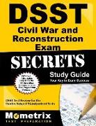 DSST the Civil War and Reconstruction Exam Secrets Study Guide: DSST Test Review for the Dantes Subject Standardized Tests