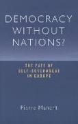 Democracy Without Nations?: The Fate of Self-Government in Europe