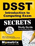 Dsst Introduction to Computing Exam Secrets Study Guide: Dsst Test Review for the Dantes Subject Standardized Tests