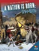 A Nation Is Born: 1754-1820s