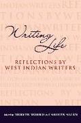 Writing Life: Reflections by West Indian Writers