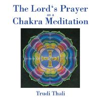 The Lord's Prayer as a Chakra Meditation. CD