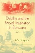 Debility and the Moral Imagination in Botswana