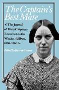 The Captain's Best Mate: The Journal of Mary Chipman Lawrence on the Whaler Addison, 1856-1860