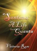 Santana: A Life in Quanta