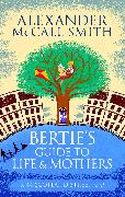 Bertie's Guide to Life and Mothers