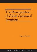 The Decomposition of Global Conformal Invariants (AM-182)