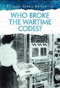 Who Broke the Wartime Codes?