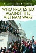 Who Protested Against the Vietnam War?