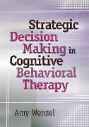 Strategic Decision Making in Cognitive Behavioral Therapy