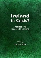 Ireland in Crisis?: Analyses and Proposed Solutions