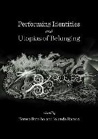 Performing Identities and Utopias of Belonging