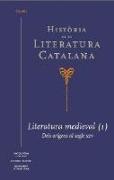 Història de la Literatura Catalana Vol.1 : Literatura Medieval (1). Dels orígens al segle XIV