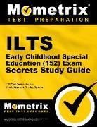 Ilts Early Childhood Special Education (152) Exam Secrets Study Guide: Ilts Test Review for the Illinois Licensure Testing System