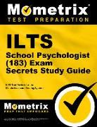 Ilts School Psychologist (183) Exam Secrets Study Guide: Ilts Test Review for the Illinois Licensure Testing System