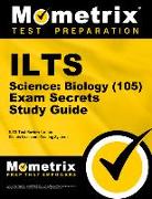 Ilts Science: Biology (105) Exam Secrets Study Guide: Ilts Test Review for the Illinois Licensure Testing System