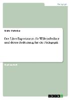 Das Libet-Experiment, die Willensfreiheit und deren Bedeutung für die Pädagogik