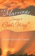 "Marriage, Seeing it God's Way"