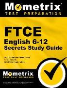 Ftce English 6-12 Secrets Study Guide: Ftce Test Review for the Florida Teacher Certification Examinations