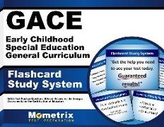 Gace Early Childhood Special Education General Curriculum Flashcard Study System: Gace Test Practice Questions & Exam Review for the Georgia Assessmen