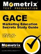 Gace Marketing Education Secrets Study Guide: Gace Test Review for the Georgia Assessments for the Certification of Educators