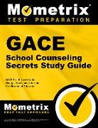 Gace School Counseling Secrets Study Guide: Gace Test Review for the Georgia Assessments for the Certification of Educators