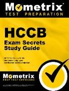 Hccb Exam Secrets Study Guide: Hccb Test Review for the Healthcare Compliance Certification Board Examination