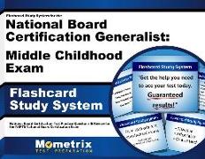 Flashcard Study System for the National Board Certification Generalist: Middle Childhood Exam: National Board Certification Test Practice Questions &