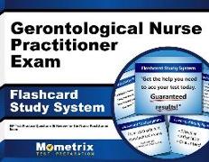 Gerontological Nurse Practitioner Exam Flashcard Study System: NP Test Practice Questions & Review for the Nurse Practitioner Exam