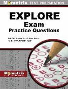 Explore Exam Practice Questions: Explore Practice Tests & Review for the Act's Explore Exam